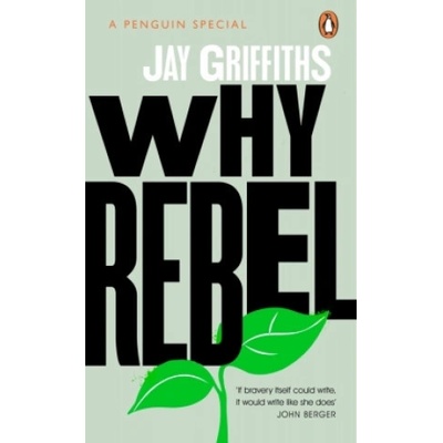 Why Rebel - Jay Griffiths