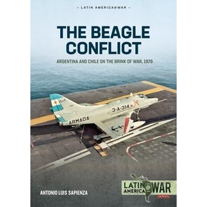 The Beagle Conflict Volume 1: Argentina and Chile on the Brink of War in 1978 (ISBN: 9781804513736)