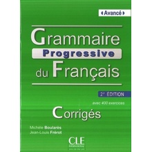 GRAMMAIRE PROGRESSIVE DU FRANCAIS - NIVEAU AVANCE Corrigés, 2. edice