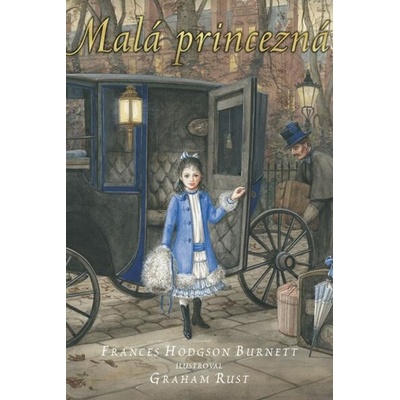Malá princezná – ilustrované vydanie - Frances Hodgson Burnett, Graham Rust