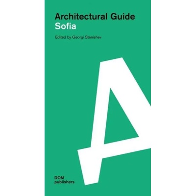 Sofia. Architectural Guide | Georgi Stanishev