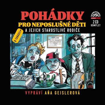 Pohádky pro neposlušné děti a jejich starostlivé rodiče - Dušan Tragel; Aňa Geislerová
