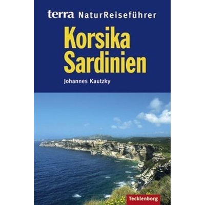 terra NaturReiseführer Korsika Sardinien - Kautzky Johannes