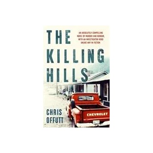 Killing Hills | Chris Offutt (ISBN: 9780857305046)