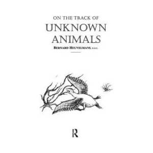 On The Track Of Unknown Animals | HEUVELMANS (ISBN: 9781138977525)
