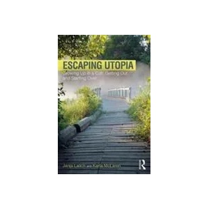 Escaping Utopia | Janja Lalich, Karla McLaren (ISBN: 9781138239746)
