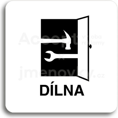 ACCEPT Piktogram dílna - bílá tabulka - černý tisk bez rámečku