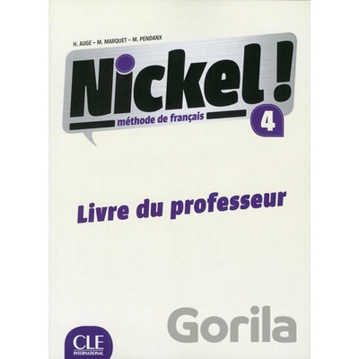 Nickel! 4: Guide pédagogique - Helene Auge