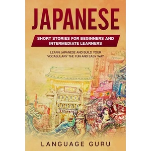 Japanese Short Stories for Intermediate Learners (ISBN: 9781950321421)