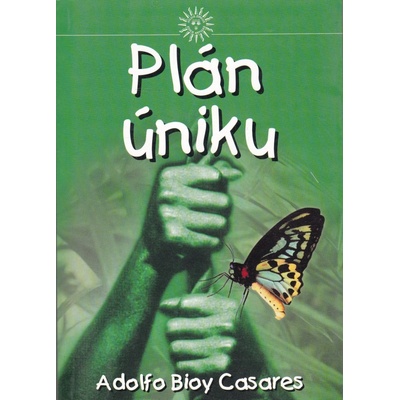Plán úniku - Adolfo Bioy Casares