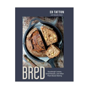 Bred: Sourdough Loaves, Small Breads, and Other Plant-Based Baking | Natasha Tatton (ISBN: 9780735244443)