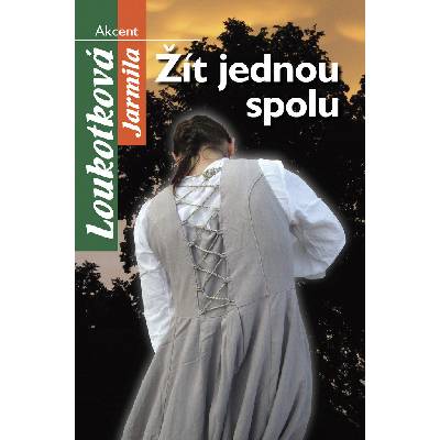 Žít jednou spolu - Jarmila Loukotková