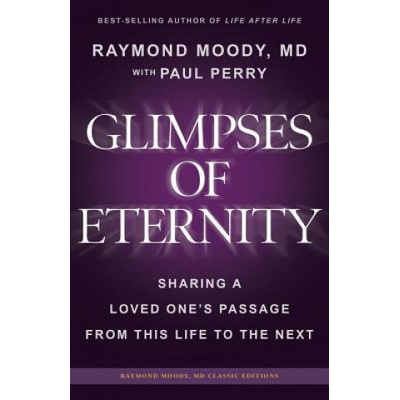 Glimpses of Eternity: Sharing a Loved One's Passage From This Life to the Next – Hledejceny.cz