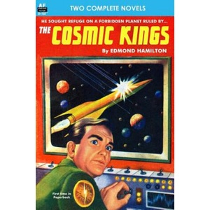 The Cosmic Kings & Lone Star Planet | Edmond Hamilton, H Beam Piper, John J McGuire (2014)
