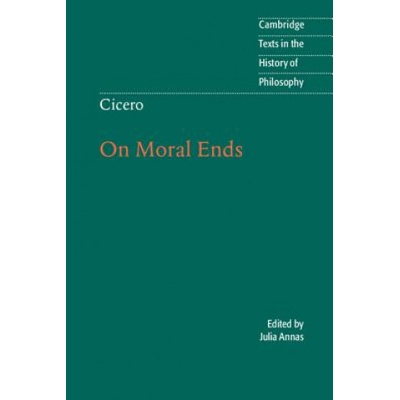 Cicero: On Moral Ends - Cicero Marcus Tullius