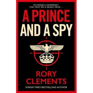 Prince and a Spy | Rory Clements (ISBN: 9781838773359)