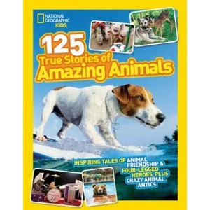 125 True Stories of Amazing Animals | National Geographic Kids (2012)