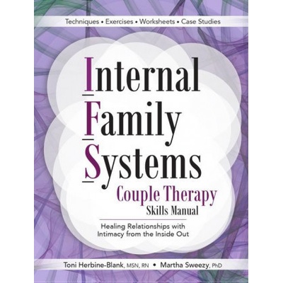 Internal Family Systems Couple Therapy Skills Manual: Healing Relationships with Intimacy from the Inside Out Kniha