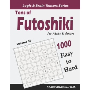 Tons of Futoshiki for Adults & Seniors: 1000 Easy to Hard Puzzles | Khalid Alzamili (ISBN: 9781656055866)