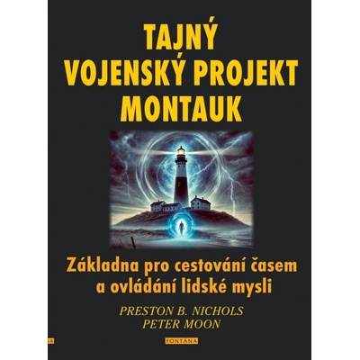 Tajný vojenský projekt Montauk - Základna pro cestování časem a ovládání lidské mysli - Preston Nichols