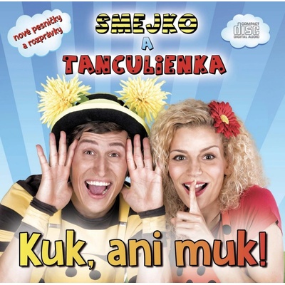 Smejko a Tanculienka: Kuk, ani muk!