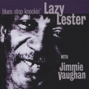 LAZY LESTER: BLUES STOP KNOCKING CD