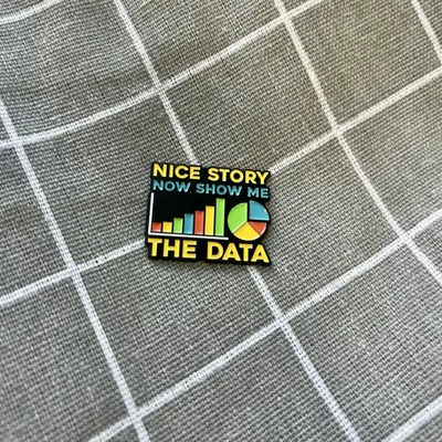 Pinarna Nice story now show me the data Pěkný příběh, teď mi ale ukažte data – Zboží Dáma