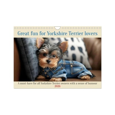 Great fun for Yorkshire Terrier lovers Wall DIN A4 landscape CALVENDO 12 Month Wall 2026