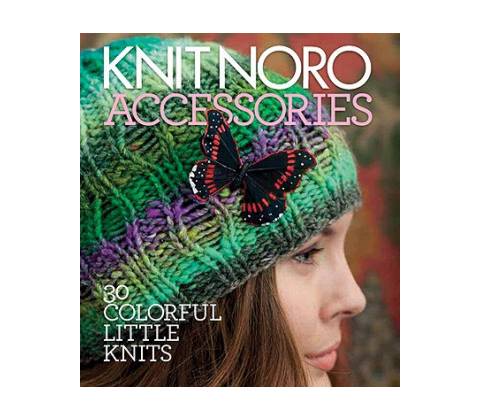 Knit Noro: Accessories