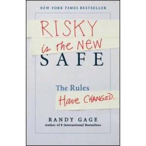 Risky is the New Safe - The Rules Have Changed . . . | Randy Gage (2012)