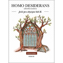 Homo desiderans člověk toužící - Bohdan Sroka