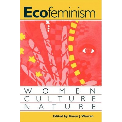 Ecofeminism Karen J. Warren