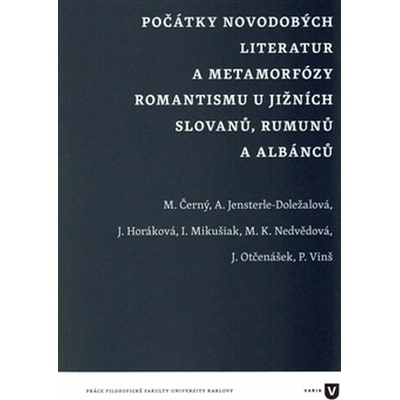 Počátky novodobých literatur a metamorfózy romantismu u jižních Slovanů, Rumunů