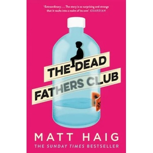 Dead Fathers Club (ISBN: 9781786893253)