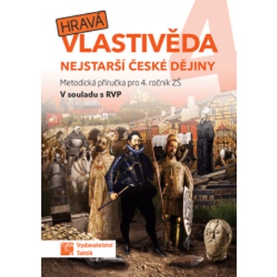 Dějepis- Hravá vlastivěda 4 - Metodická příručka