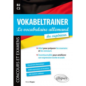 VOKABELTRAINER - Le vocabulaire allemand du supérieur. Idéal pour préparer les examens et les concours. Incontournable pour améliorer son expression é | Dupas (2018)