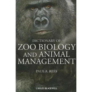 Dictionary of Zoo Biology and Animal Management | Paul A Rees (ISBN: 9780470671474)