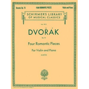Four Romantic Pieces, Op. 75: Schirmer Library of Classics Volume 1913 Violin and Piano | Antonin Dvorak, Rok Klopcic (ISBN: 9781458426581)