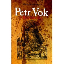 Petr Vok z Rožmberka - Milan Švankmajer