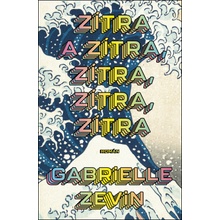 Zítra a zítra, zítra, zítra, zítra - Gabrielle Zevinová