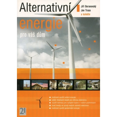 Alternativní energie pro váš dům - Jiří Beranovský, Jan Truxa