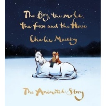 The Boy, the Mole, the Fox and the Horse: The Animated Story - Mackesy Charlie