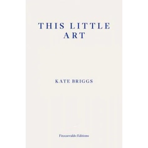 This Little Art | Kate Briggs (ISBN: 9781910695456)