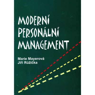 Moderní personální management - Marie Mayerová, Jiří Růžička