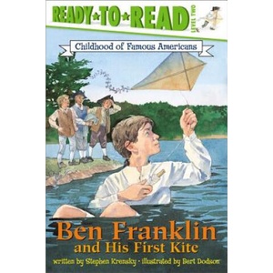 Ben Franklin and His First Kite | Stephen Krensky, Bert Dodson (ISBN: 9780689849848)