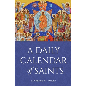 Ancient Faith Publishing Daily Calendar of Saints | Farley Lawrence R. Farley