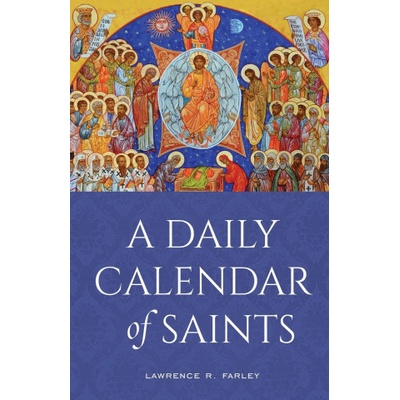 Ancient Faith Publishing Daily Calendar of Saints | Farley Lawrence R. Farley