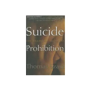 Suicide Prohibition | Thomas Szasz (2011)