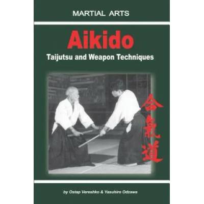 Aikido - Taijutsu and Weapon Techniques