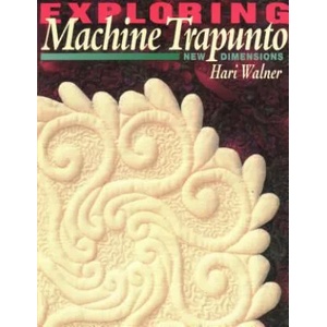 Exploring Machine Trapunto | Hari Walner, Liz Aneloski (ISBN: 9781571200433)